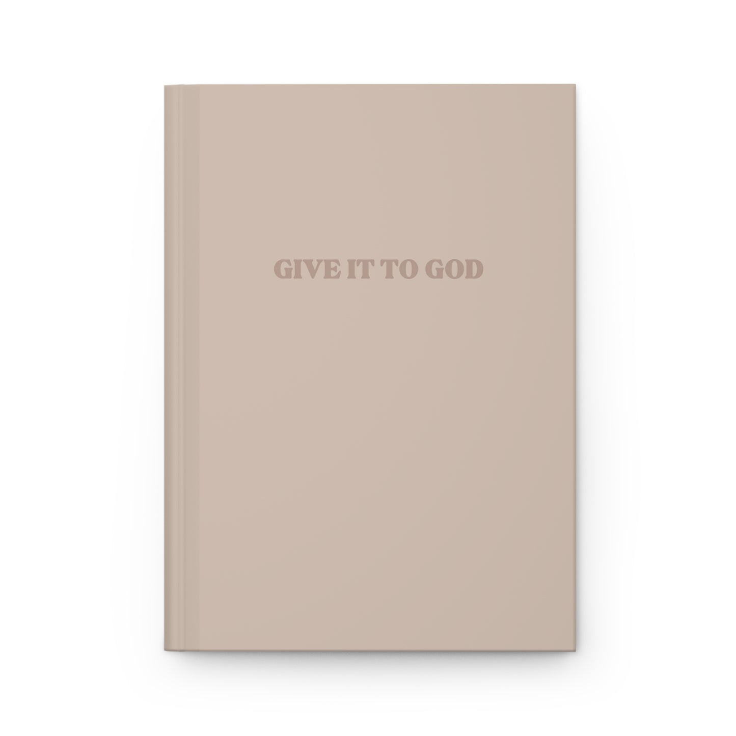 Give it to God Hardcover Journal